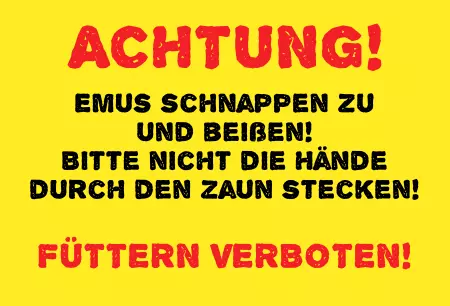 WarnschildWarnung - Zutritt verboten Achtung! Emus schnappen zu und beißen! Bild